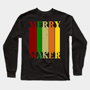 Merry maker Long Sleeve T-Shirt